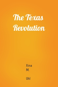 The Texas Revolution