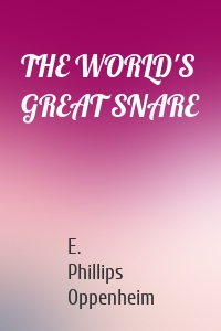 THE WORLD'S GREAT SNARE