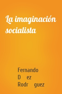 La imaginación socialista