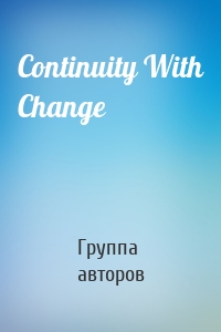 Continuity With Change