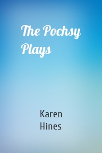 The Pochsy Plays