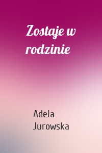 Zostaje w rodzinie