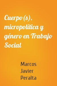 Cuerpo(s), micropolítica y género en Trabajo Social