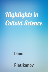 Highlights in Colloid Science