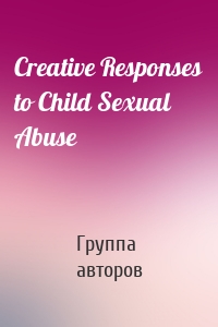 Creative Responses to Child Sexual Abuse