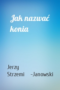 Jak nazwać konia