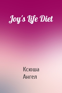 Joy's Life Diet