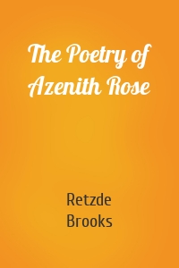 The Poetry of Azenith Rose