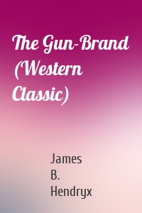 The Gun-Brand (Western Classic)