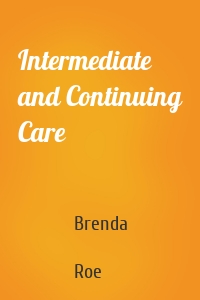 Intermediate and Continuing Care