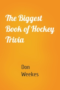 The Biggest Book of Hockey Trivia