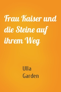 Frau Kaiser und die Steine auf ihrem Weg