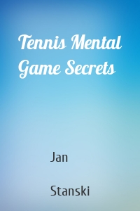 Tennis Mental Game Secrets