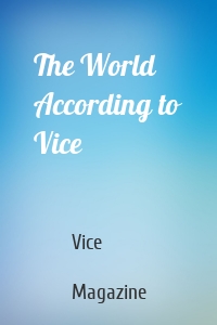 The World According to Vice
