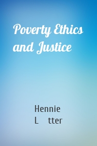 Poverty Ethics and Justice