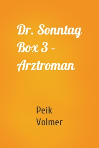 Dr. Sonntag Box 3 – Arztroman