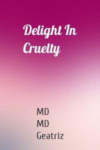 Delight In Cruelty