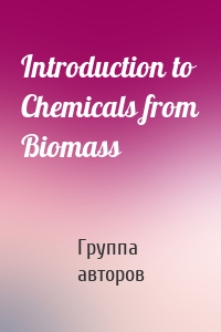 Introduction to Chemicals from Biomass