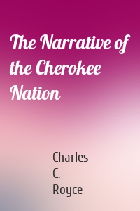 The Narrative of the Cherokee Nation