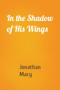 In the Shadow of His Wings