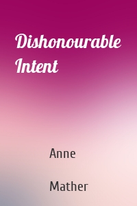 Dishonourable Intent