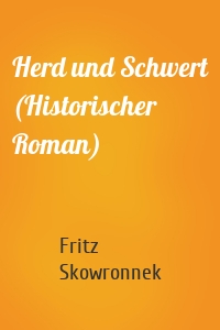 Herd und Schwert (Historischer Roman)