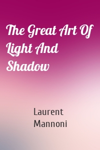 The Great Art Of Light And Shadow