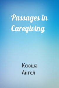 Passages in Caregiving