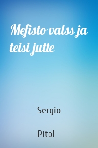 Mefisto valss ja teisi jutte