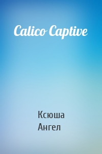 Calico Captive