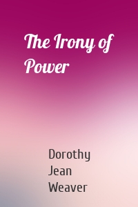 The Irony of Power