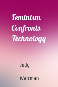 Feminism Confronts Technology