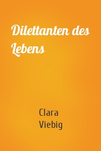 Dilettanten des Lebens