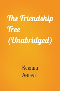 The Friendship Tree (Unabridged)