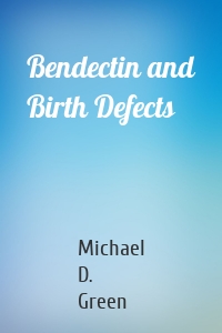 Bendectin and Birth Defects