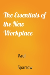 The Essentials of the New Workplace