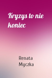 Kryzys to nie koniec