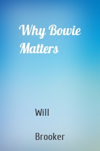 Why Bowie Matters