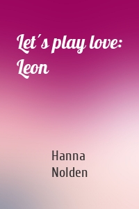 Let´s play love: Leon