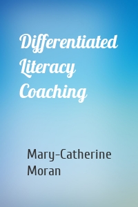 Differentiated Literacy Coaching