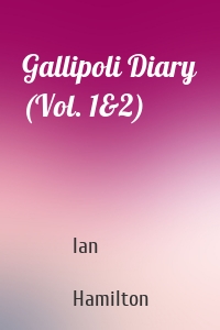 Gallipoli Diary (Vol. 1&2)