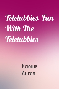 Teletubbies  Fun With The Teletubbies