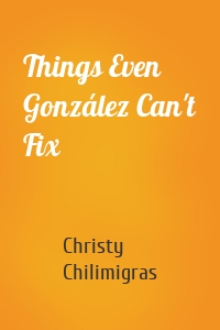 Things Even González Can't Fix