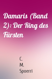 Damaris (Band 2): Der Ring des Fürsten