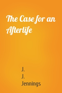 The Case for an Afterlife