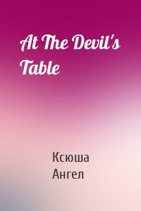 At The Devil's Table