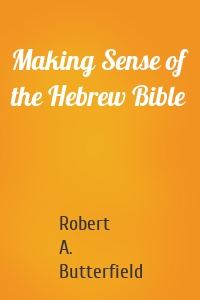 Making Sense of the Hebrew Bible