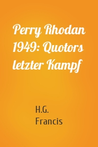 Perry Rhodan 1949: Quotors letzter Kampf
