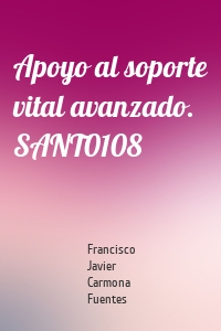 Apoyo al soporte vital avanzado. SANT0108