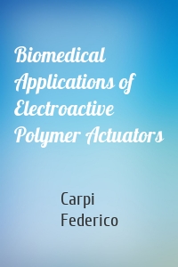 Biomedical Applications of Electroactive Polymer Actuators